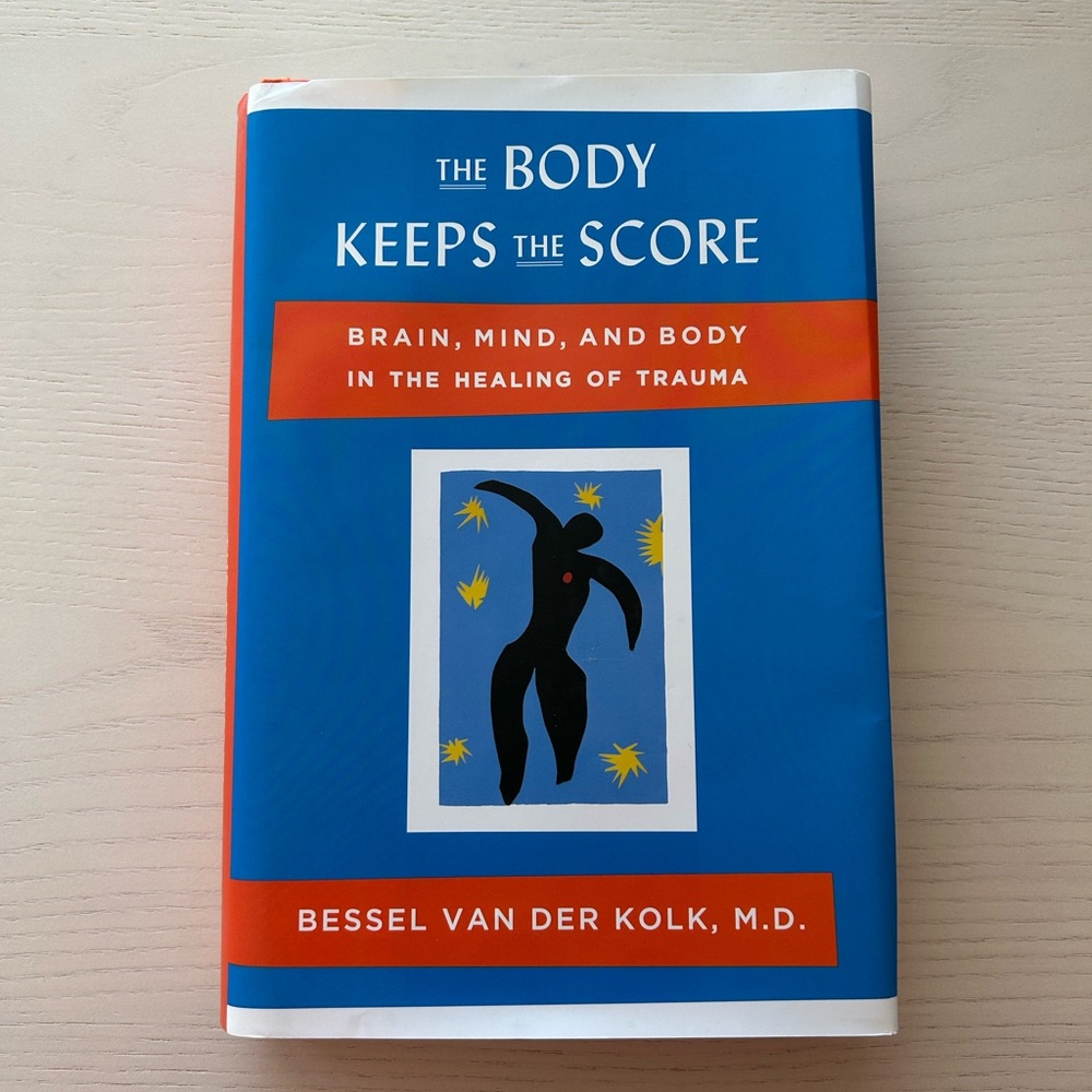 Book: The Body Keeps the Score by Bessel Van Der Kolk M.D.